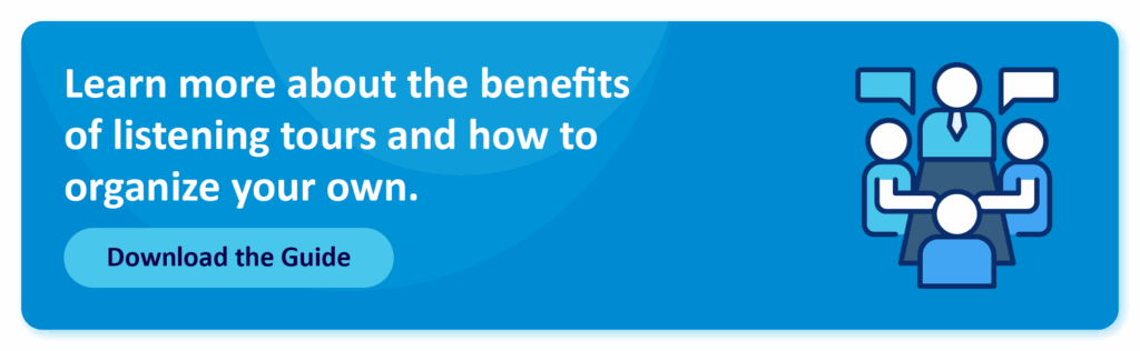 Learn more about the benefits of listening tours and how to organize your own. Download the guide.
