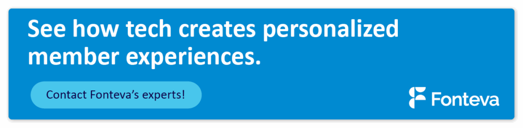 See how tech creates personalized member experiences. Contact Fonteva’s experts!