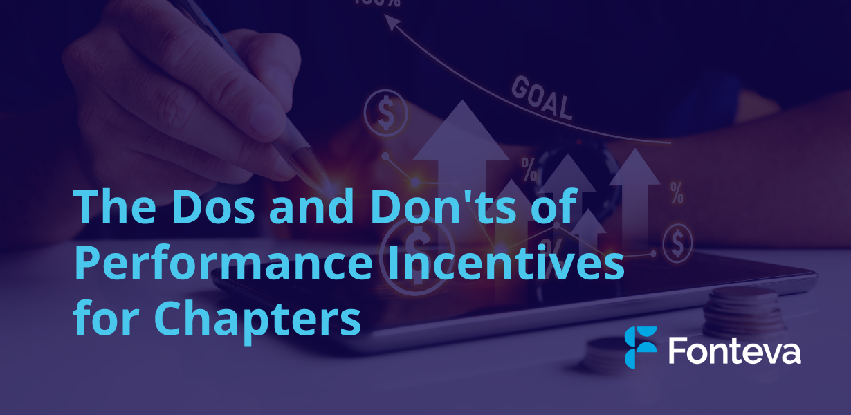 The Dos and Don’ts of Performance Incentives for Chapters The title of this post, "The Dos and Don'ts of Performance Incentives for Chapters."